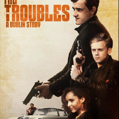The Troubles: A Dublin Story 2023