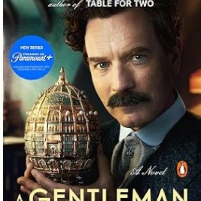 A Gentleman in Moscow A Novel By Amor Towles Book