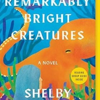 Remarkably Bright Creatures By Shelby Van Pelt Book