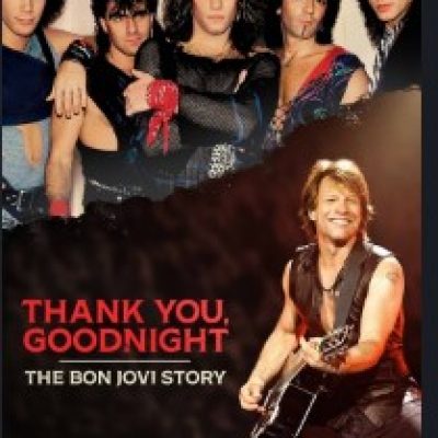 Thank You Goodnight: The Bon Jovi Story Season 1 Tv Series 2024